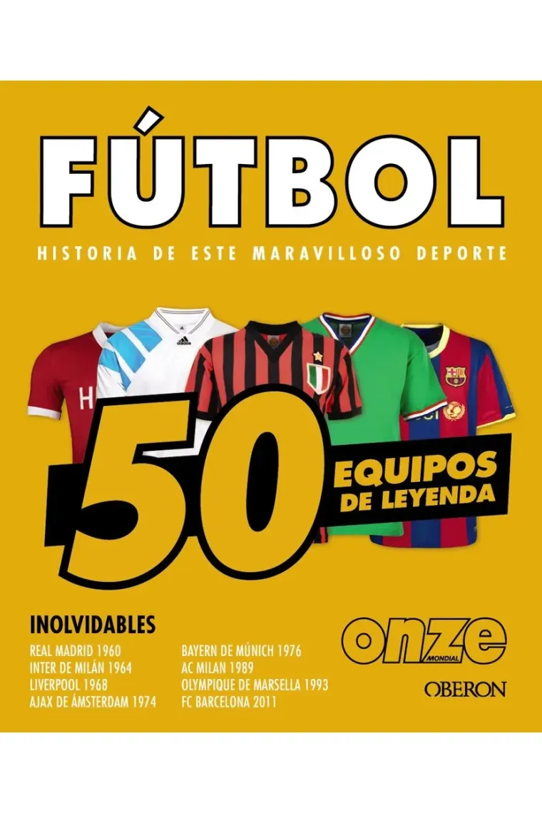Fútbol. 50 equipos de leyenda