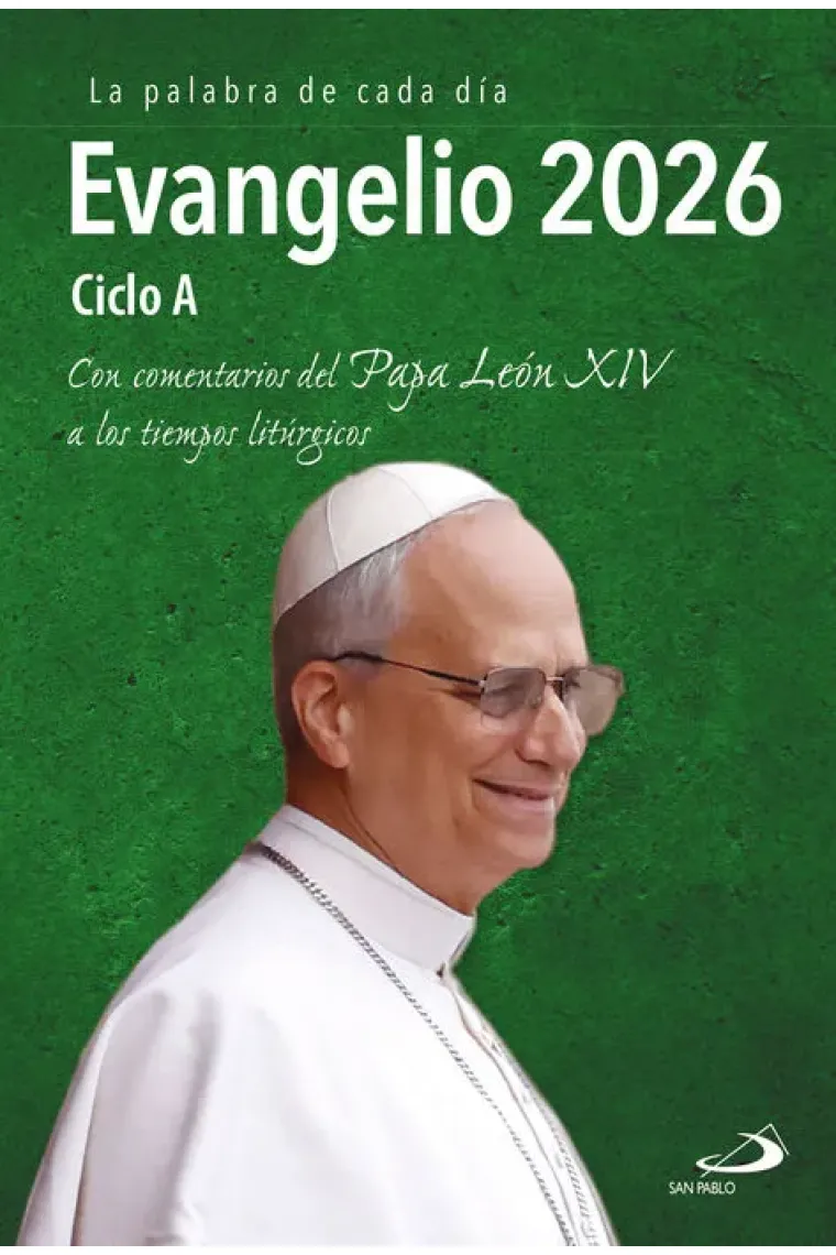 Evangelio 2026 (Ciclo A). Con comentarios del Papa León XIV a los tiempos litúrgicos