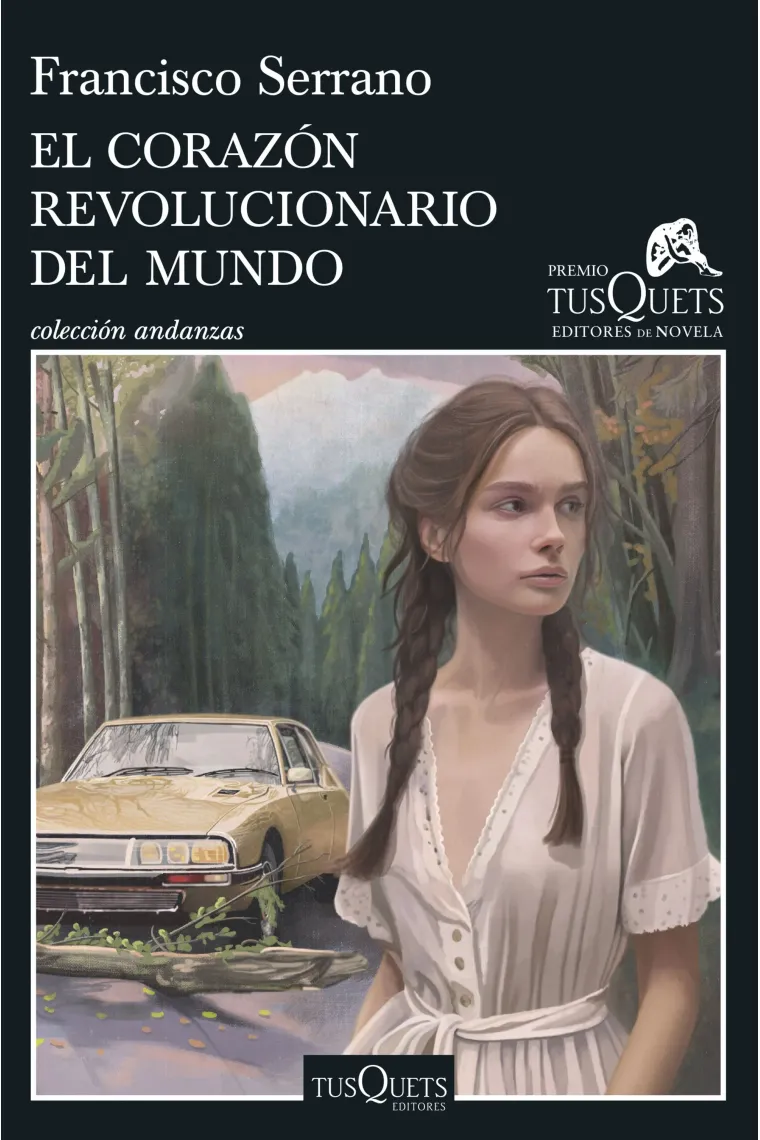 El corazón revolucionario del mundo (XXI Premio Tusquets Editores de Novela)