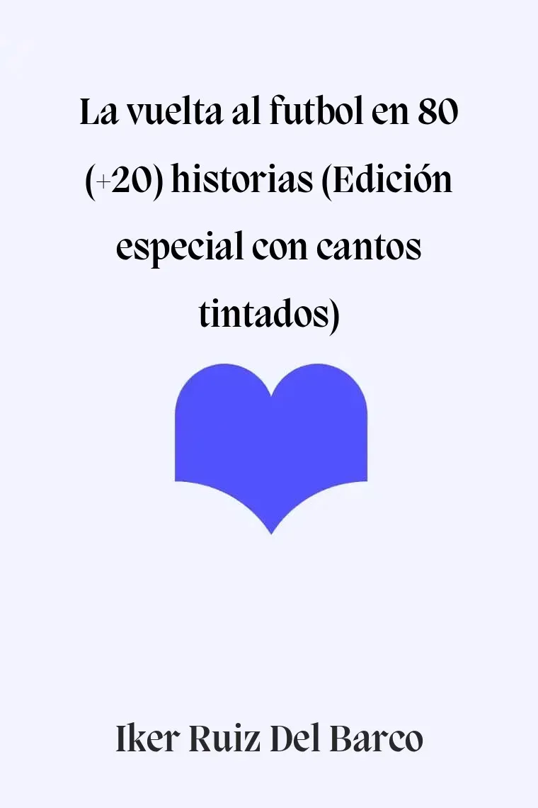La vuelta al futbol en 80 (+20) historias