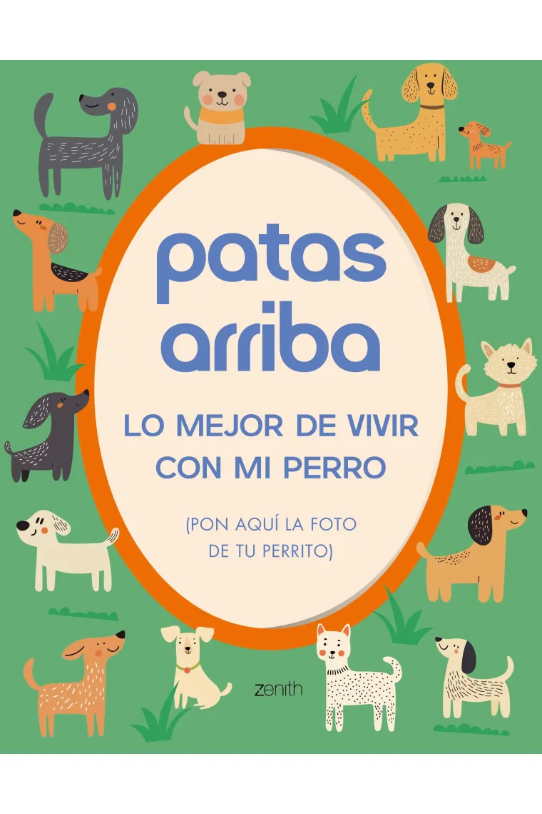 Patas arriba. Lo mejor de vivir con mi perro