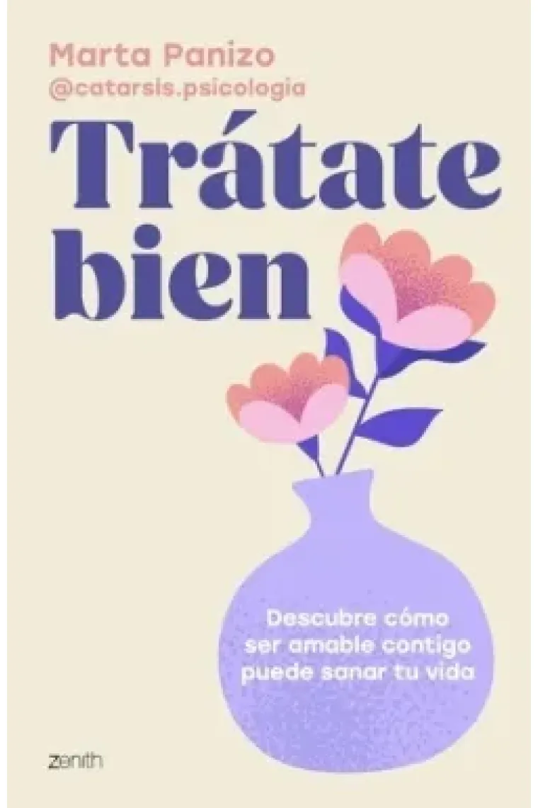 Trátate bien. Descubre cómo ser amable contigo puede sanar tu vida