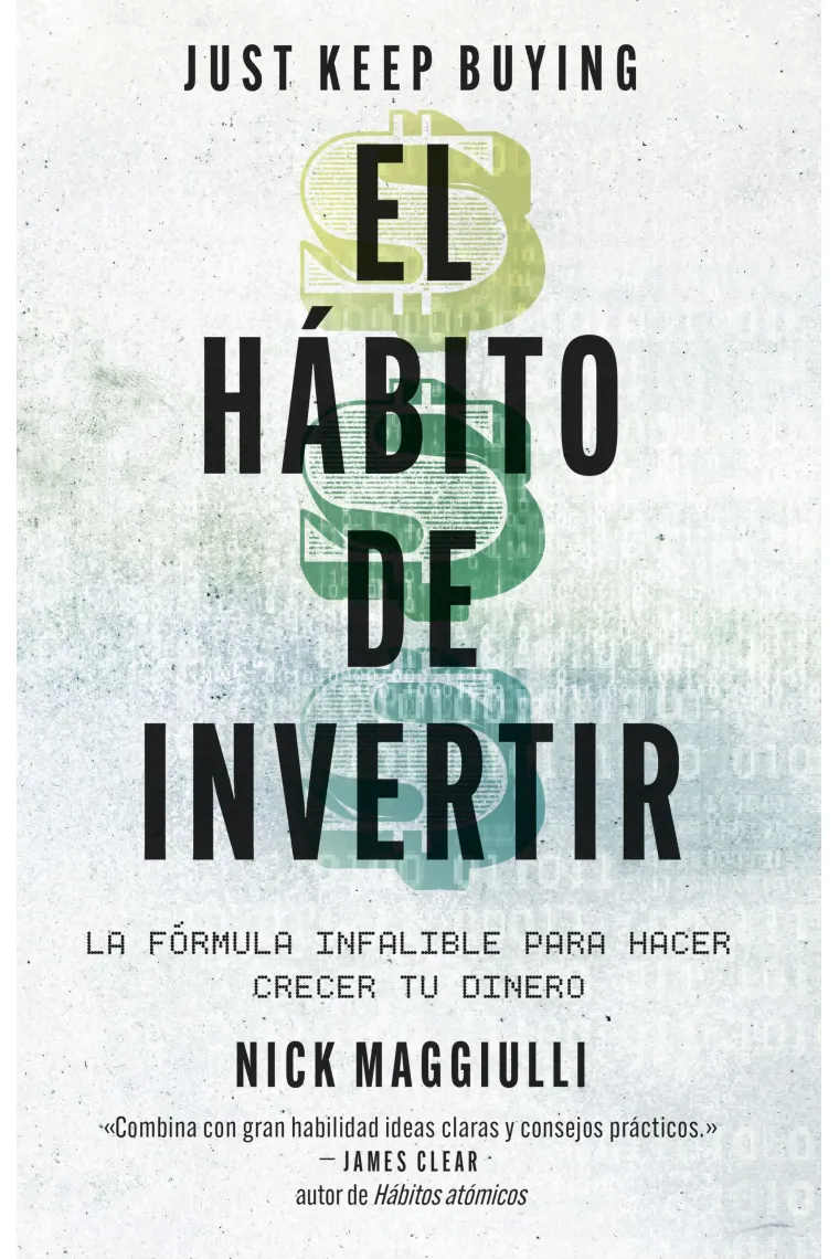 El hábito de invertir. La fórmula infalible para ahorrar y ganar dinero