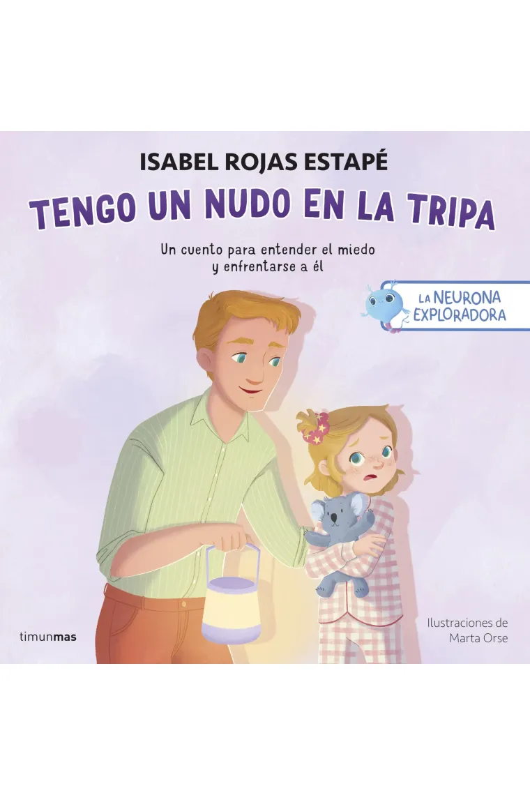 TENGO UN NUDO EN LA TRIPA: uN CUENTO PARA ENTENDER EL MIEDO Y ENFRENTARSE A ÉL.