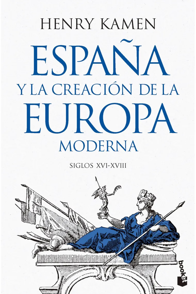 España y la creación de la Europa moderna. Siglos XVI-XVIII