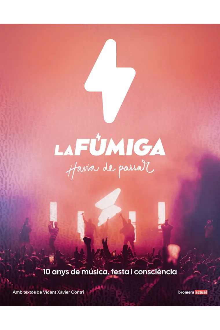 La Fúmiga. Havia de passar. 10 anys de música, festa i consciència