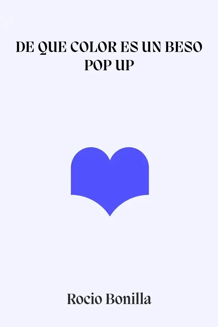 DE QUE COLOR ES UN BESO POP UP