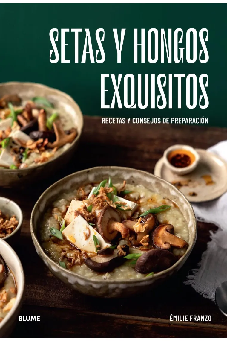 Setas y hongos exquisitos. Recetas y consejos de preparación