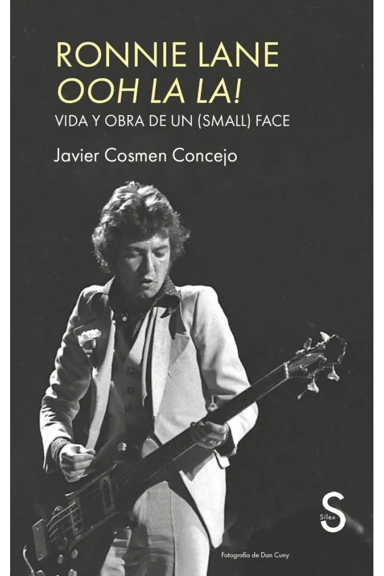 Ronnie Lane. OOH LA LA! Vida y obra de un (Small) Faces