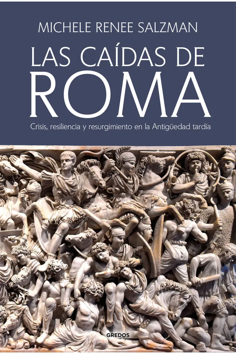 Las caidas de Roma. Crisis, resilencia y resurgimiento