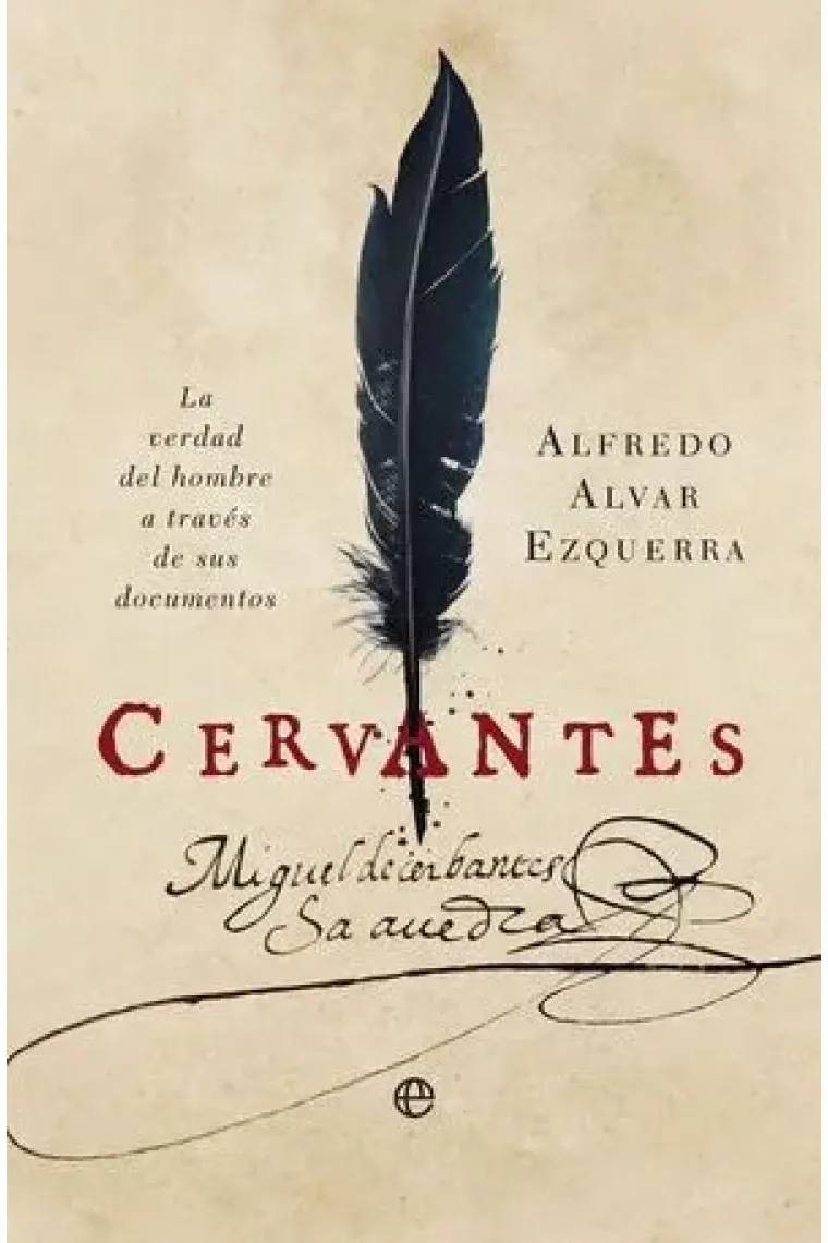 Cervantes: la verdad del hombre a través de sus documentos