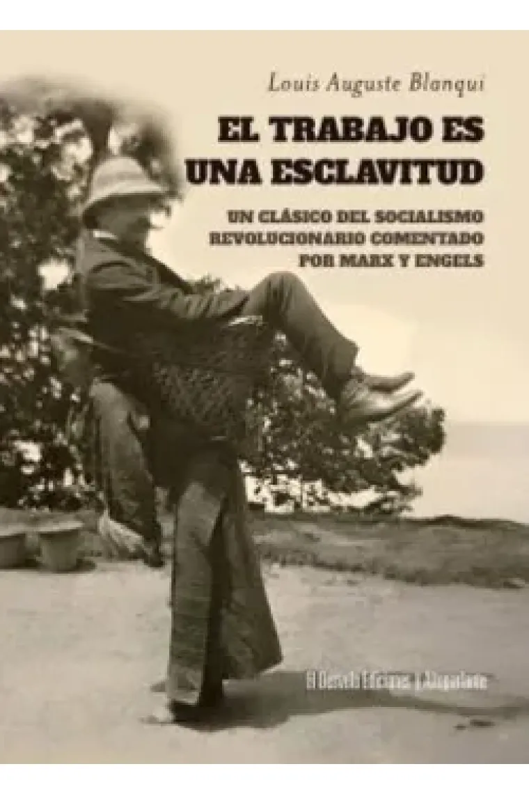 El trabajo es una esclavitud. Un texto clásico del socialismo revolucionario comentado por Marx y Engels