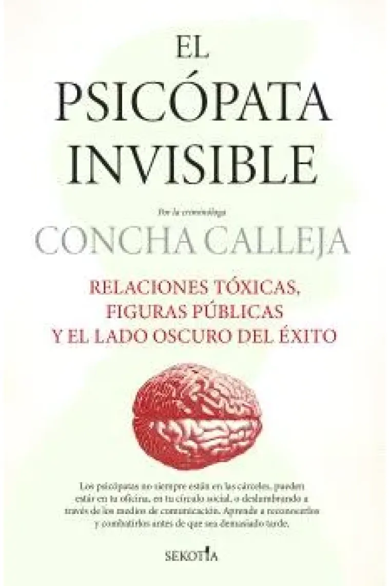 El psicópata invisible: RELACIONES TÓXICAS, FIGURAS PÚBLICAS Y EL LADO OSCURO DEL ÉXITO
