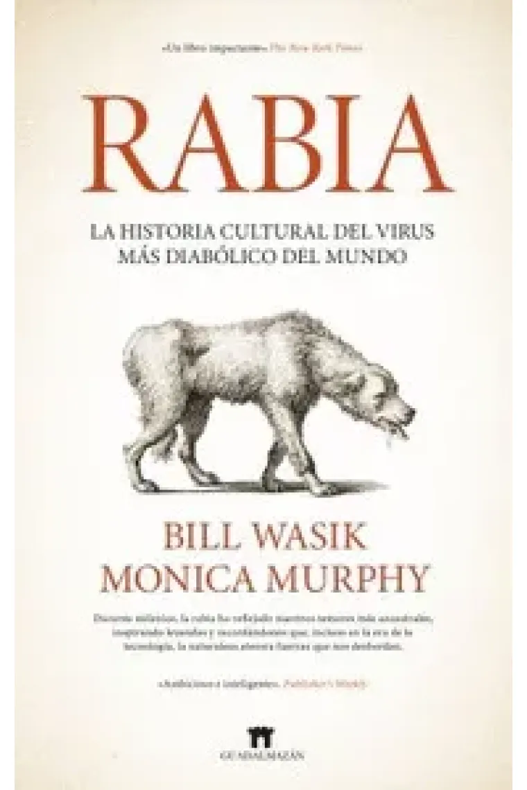 Rabia. La historia cultural del virus más diabólico del mundo