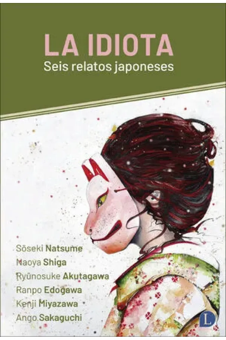 LA IDIOTA. Seis relatos japoneses