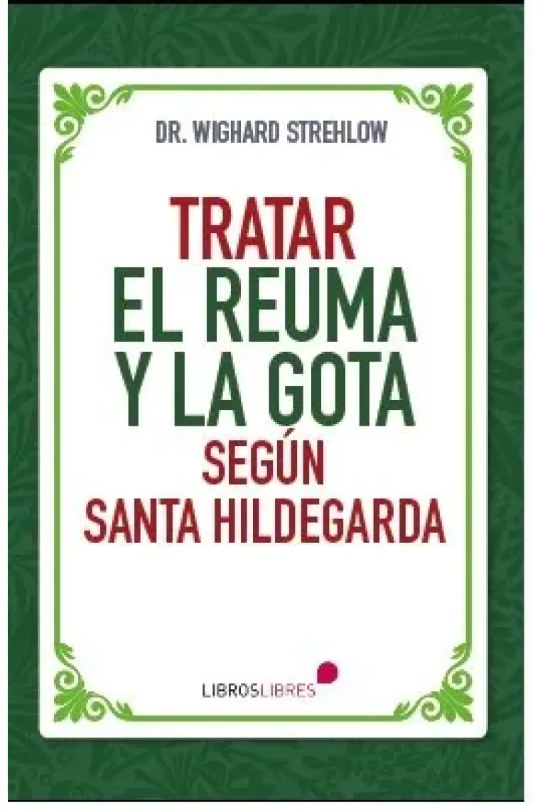 TRATAR EL REUMA Y LA GOTA SEGUN SANTA HILDEGARDA