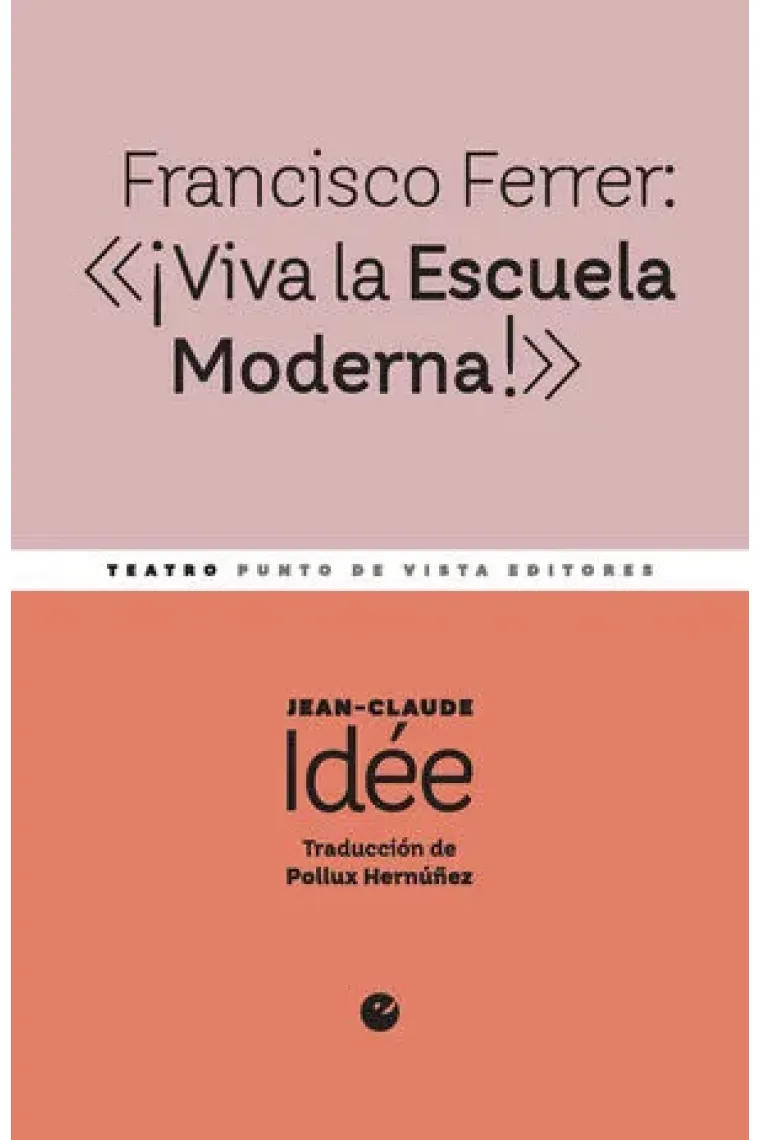 FRANCISCO FERRER VIVA LA ESCUELA MODERNA