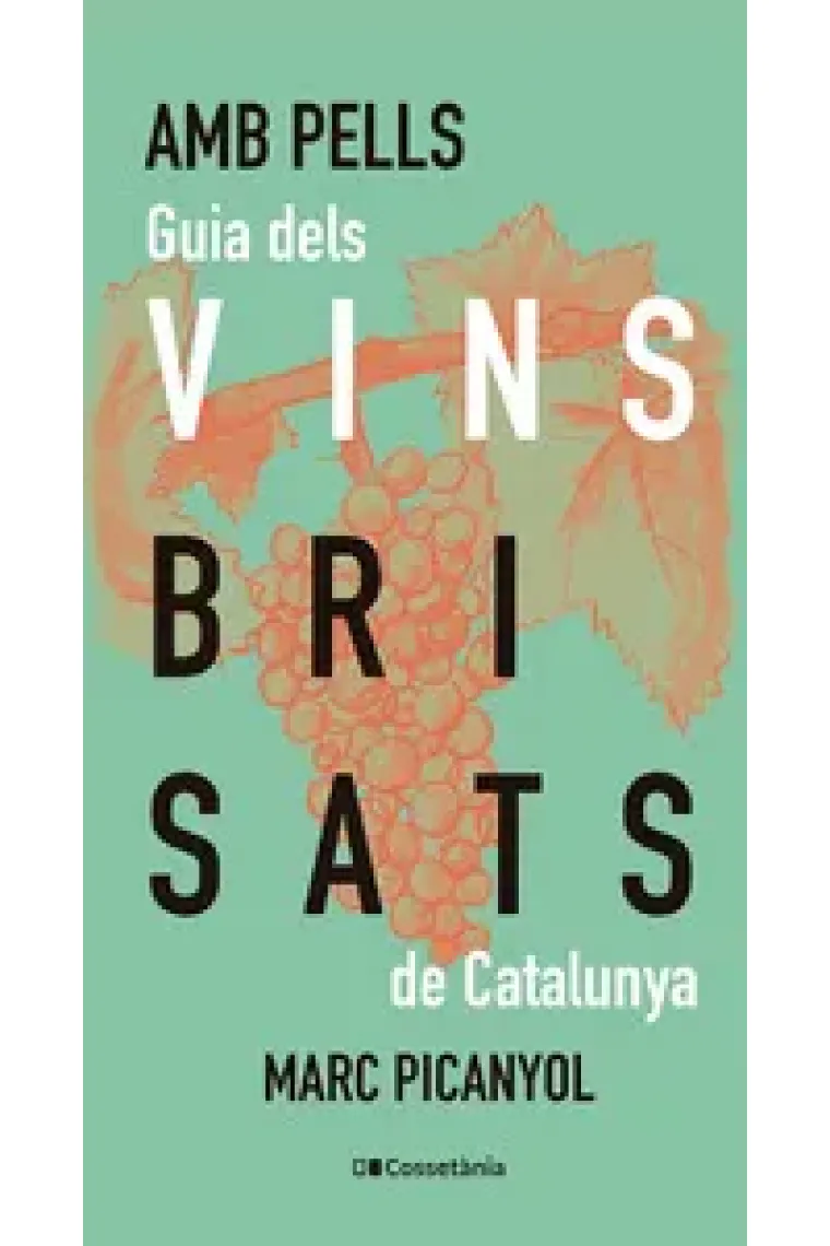 Amb pells. Guia dels vins brisats de Catalunya