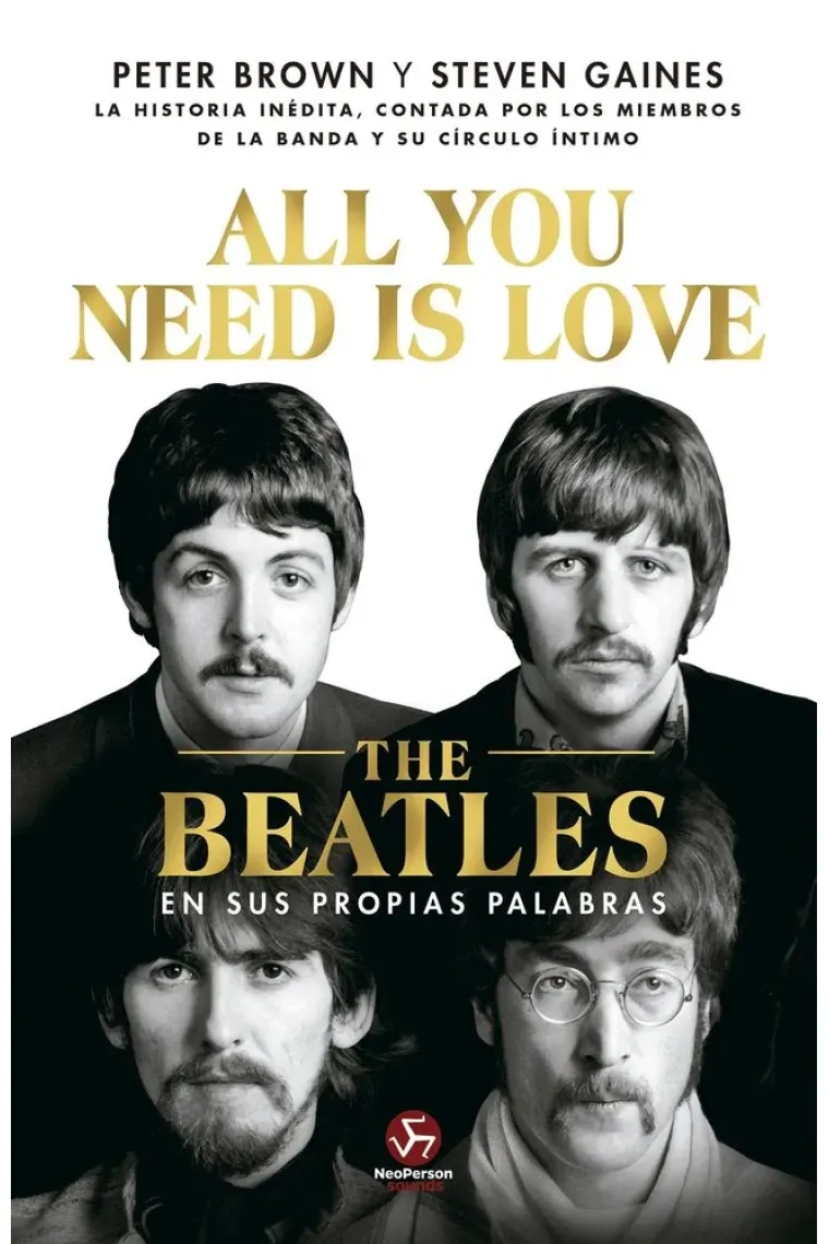 All you need is love. The Beatles en sus propias palabras