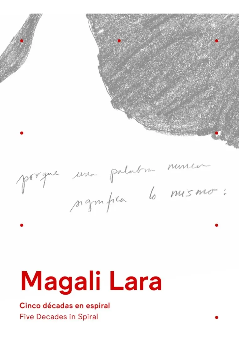 Magalí Lara. Cinco décadas en espiral / Five Decades in Spiral