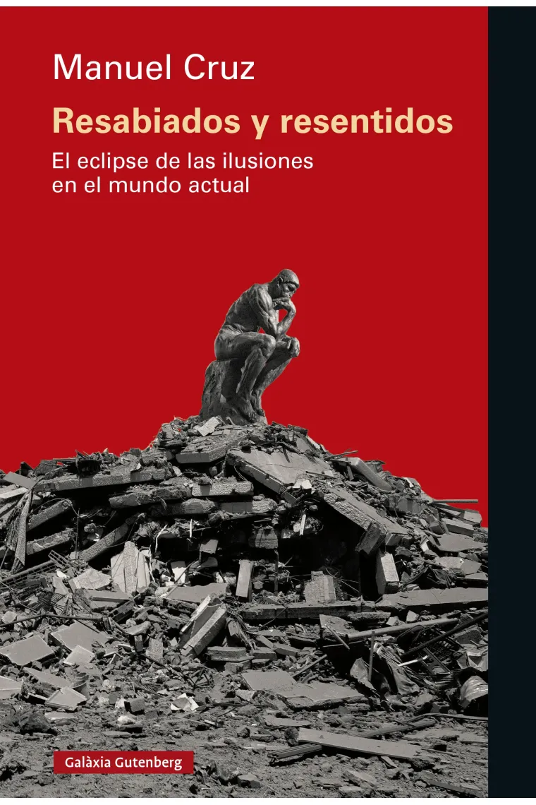 Resabiados y resentidos: el eclipse de las ilusiones en el mundo actual