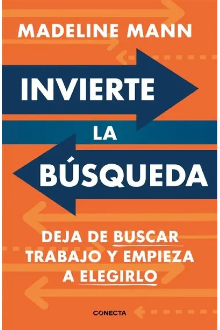 Invierte la búsqueda. Deja de buscar trabajo y empieza a elegirlo