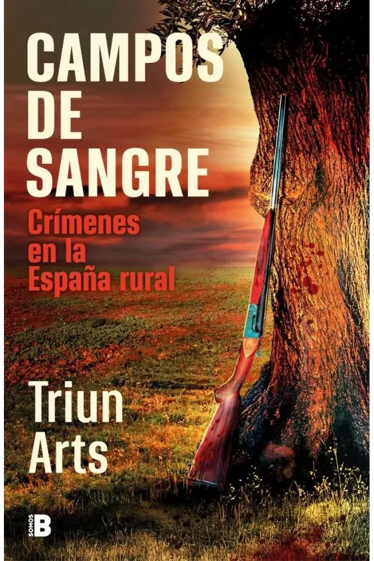 Campos de sangre. Crímenes en la España rural