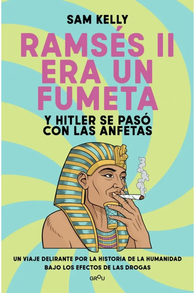 Ramsés II era un fumeta (y Hitler se pasó con las anfetas).