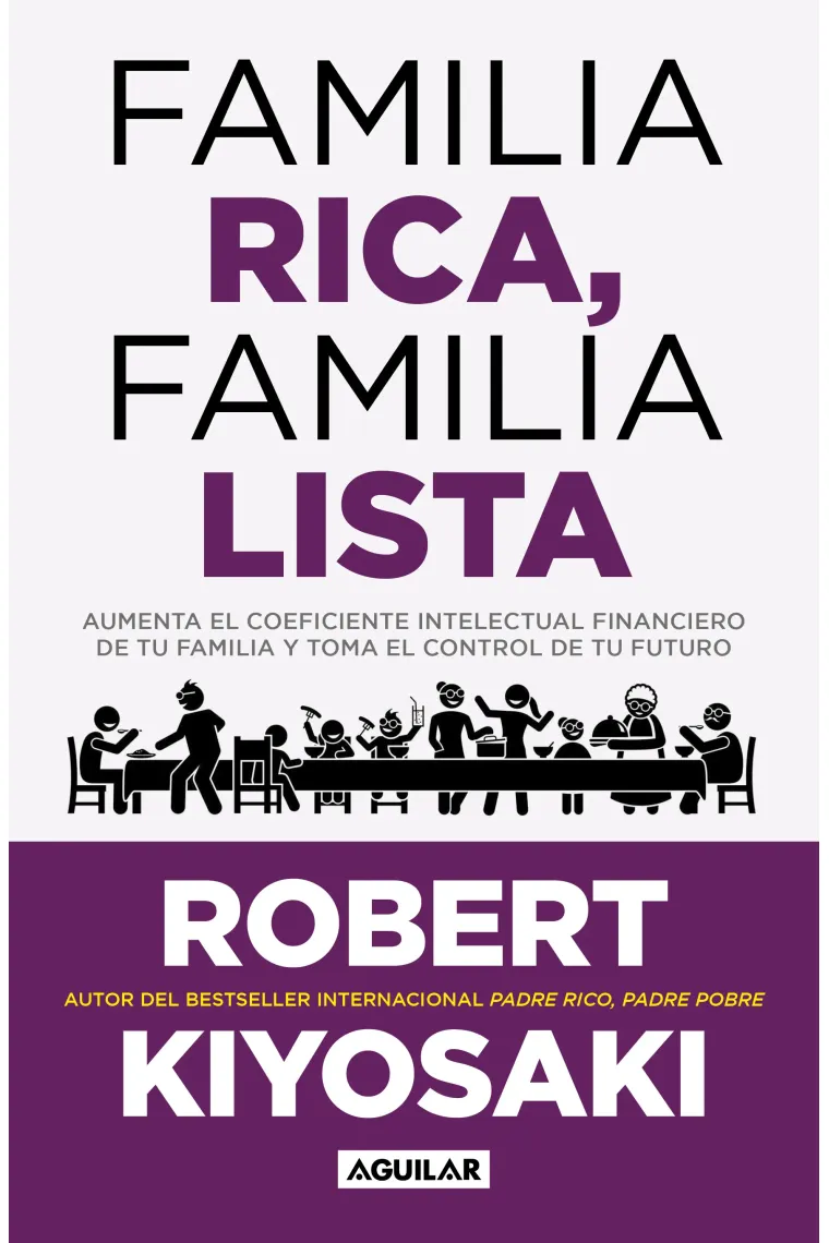Familia rica, familia lista. Aumenta el coeficiente financiero de tu familia y toma el control de tu futuro