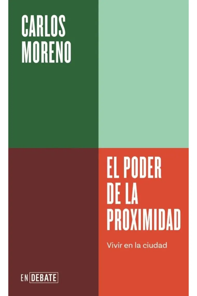 El poder de la proximidad. Vivir en la ciudad (Serie ENDEBATE)