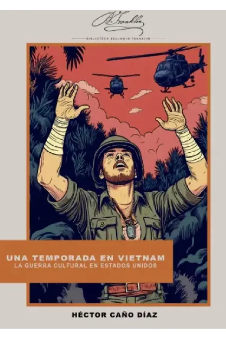 UNA TEMPORADA EN VIETNAM. LA GUERRA CULTURAL EN ESTADOS UNIDOS