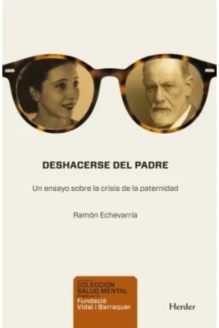 Deshacerse del padre: Un ensayo sobre la crísi de la paternidad
