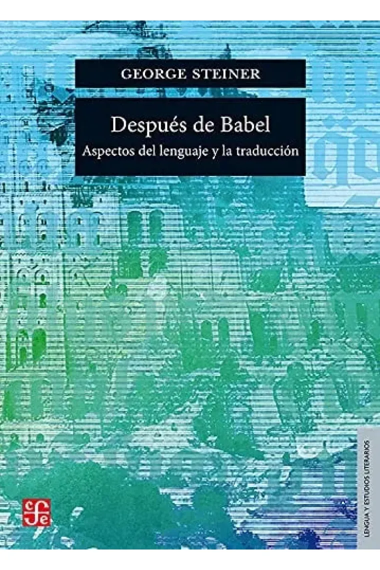 Después de Babel: aspectos del lenguaje y la traducción