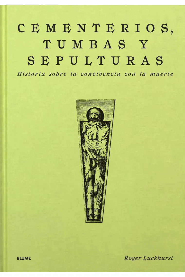 Cementerios, tumbas y sepulturas. Historia sobre la convivencia con la muerte