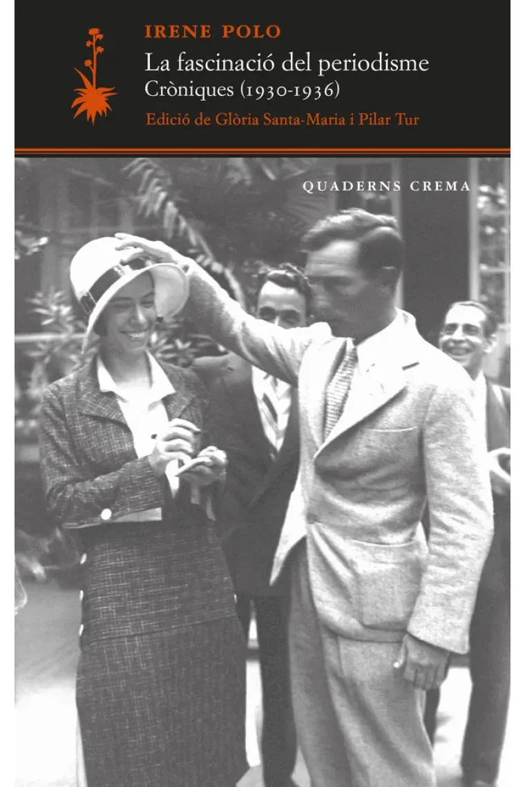La fascinacio del periodisme croniques 1930 1936