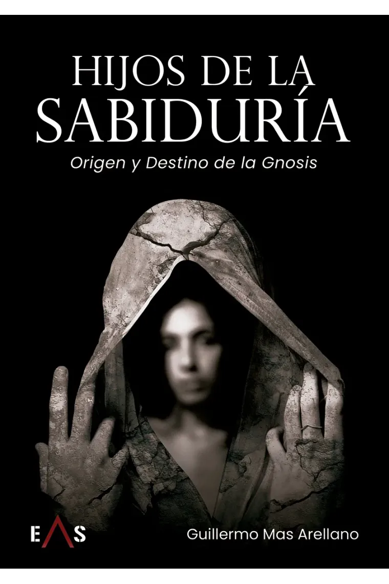 Hijos de la sabiduría: origen y destino de la Gnosis