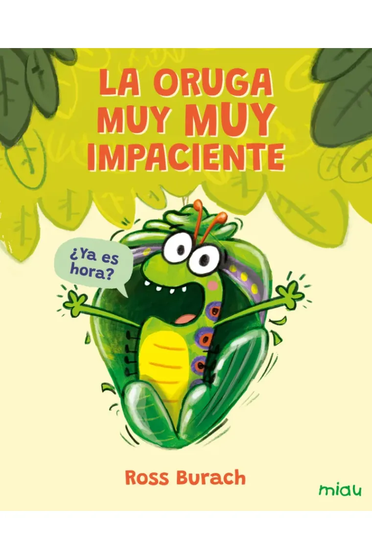 ORUGA MUY MUY IMPACIENTE,LA