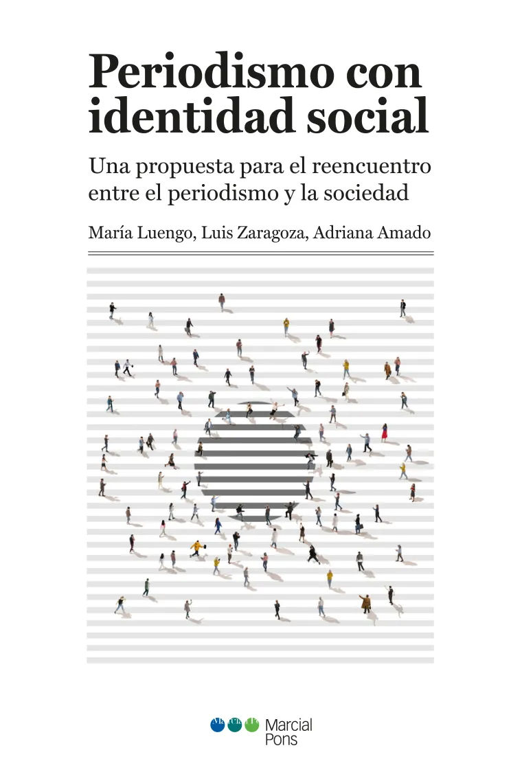 PERIODISMO CON IDENTIDAD SOCIAL. Una prouesta para el reencuentro entre el periodismo y la sociedad