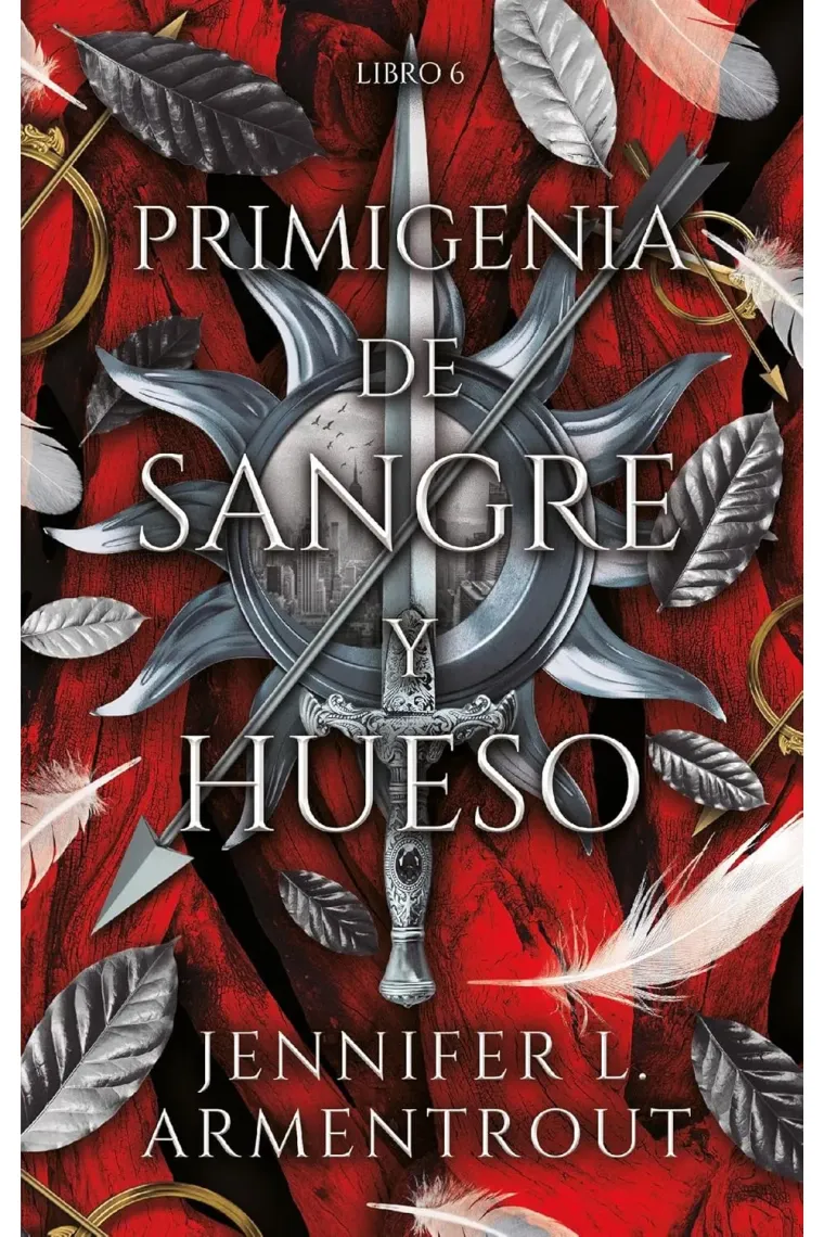 La primigenia de sangre y hueso (De carne y fuego 6)
