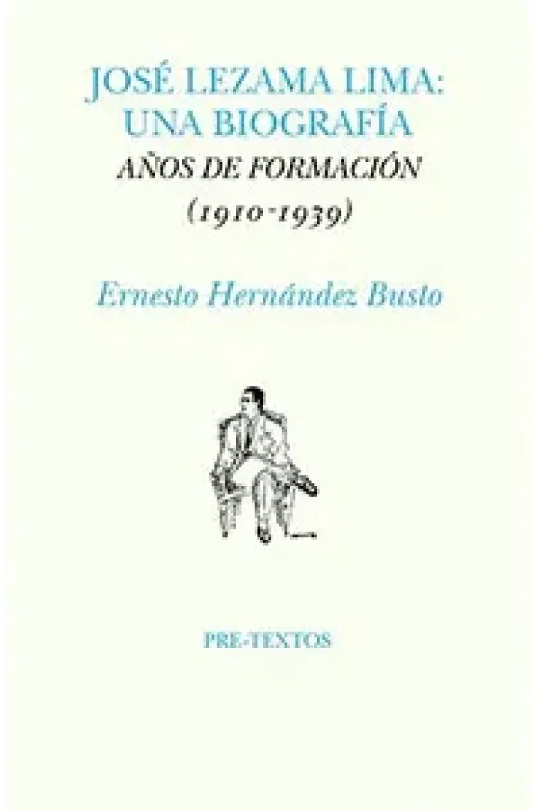 José Lezama Lima: una biografia (Años de formación, 1910-1939)