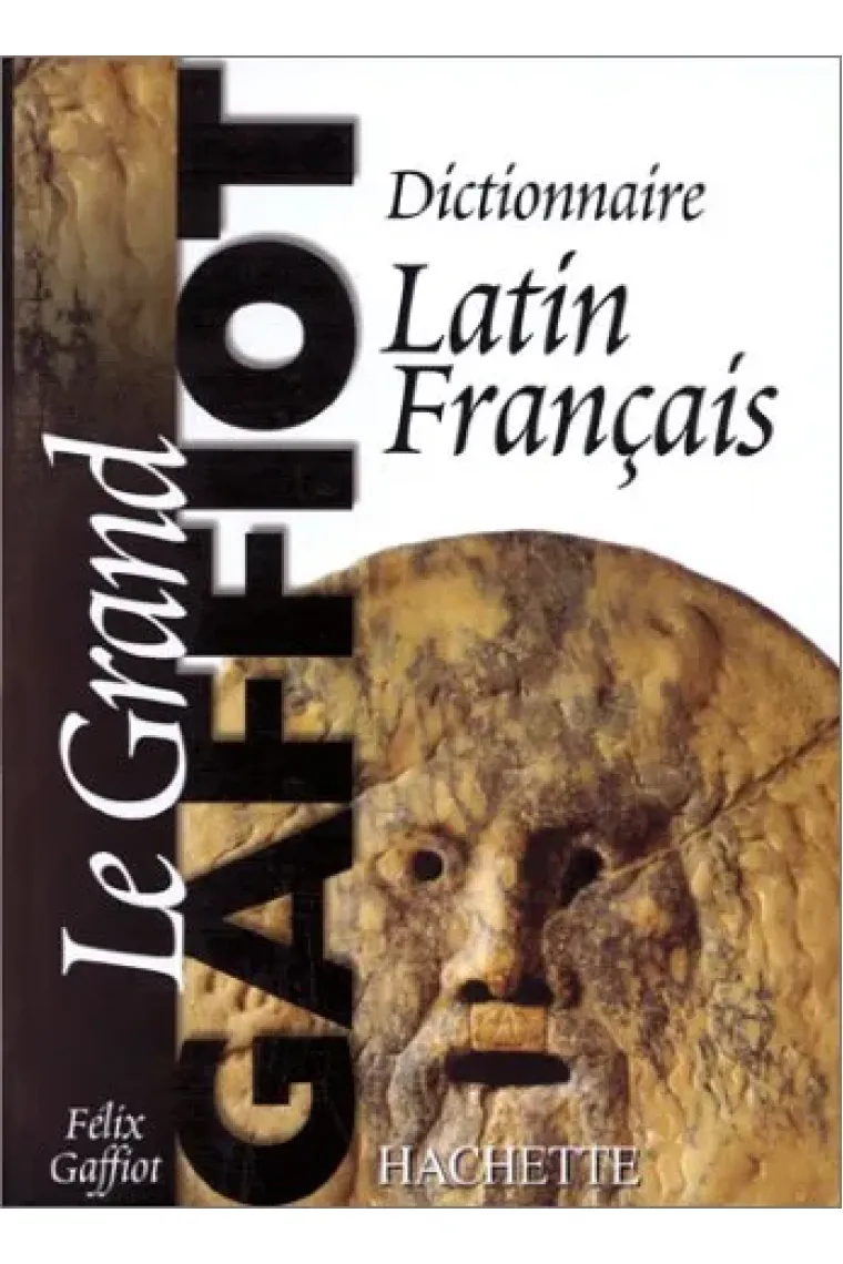 Le Grand Gaffiot: Dictionnaire Latin-Français (Francés)
