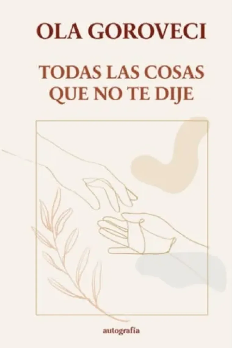 Todas las cosas que no te dije (Spanish Edition)
