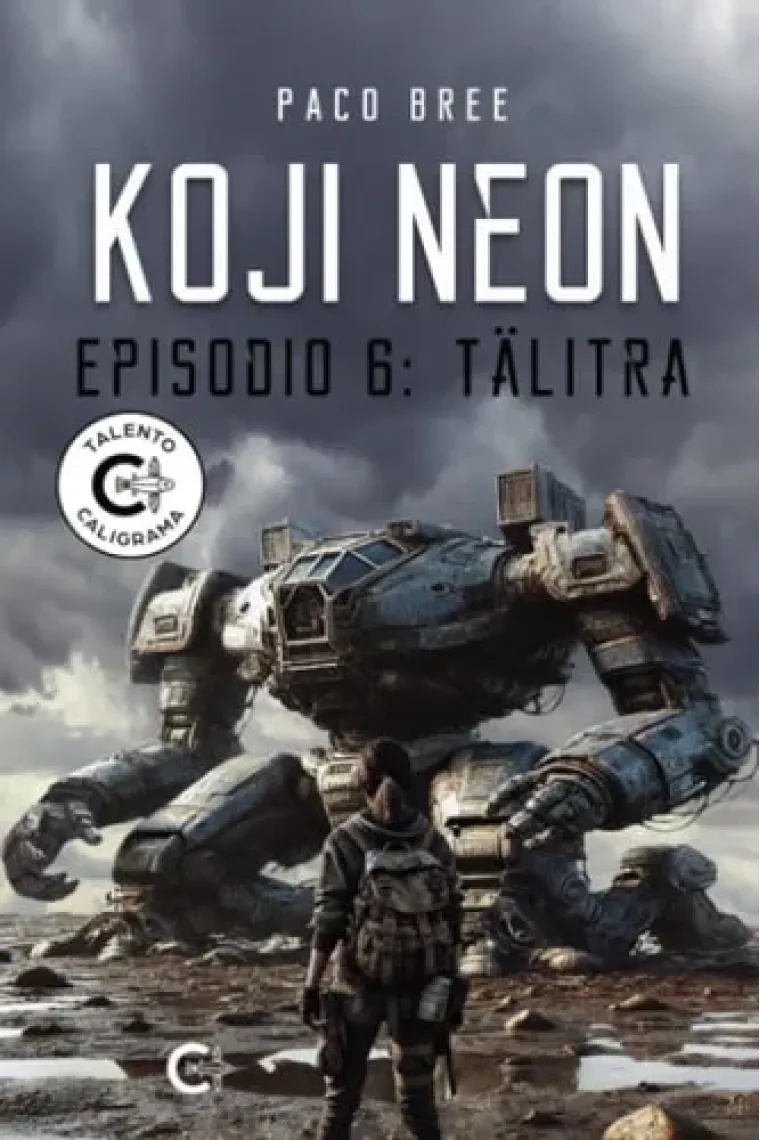 Koji Neon. Episodio 6: Tälitra (Spanish Edition)