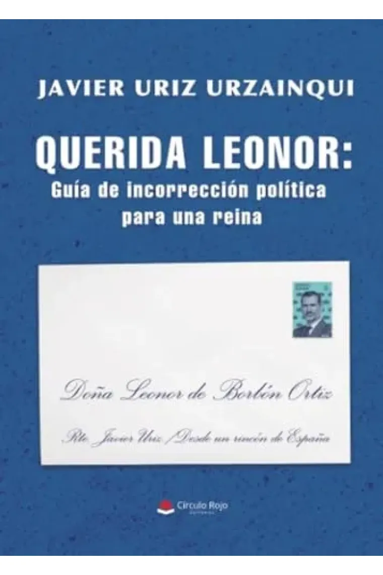Querida Leonor guía de incorrección política para una reina