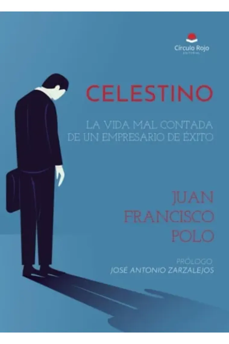 Celestino la vida mal contada de un empresario de éxito