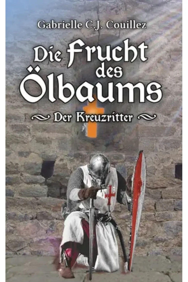 Die Frucht des Ölbaums Der Kreuzritter