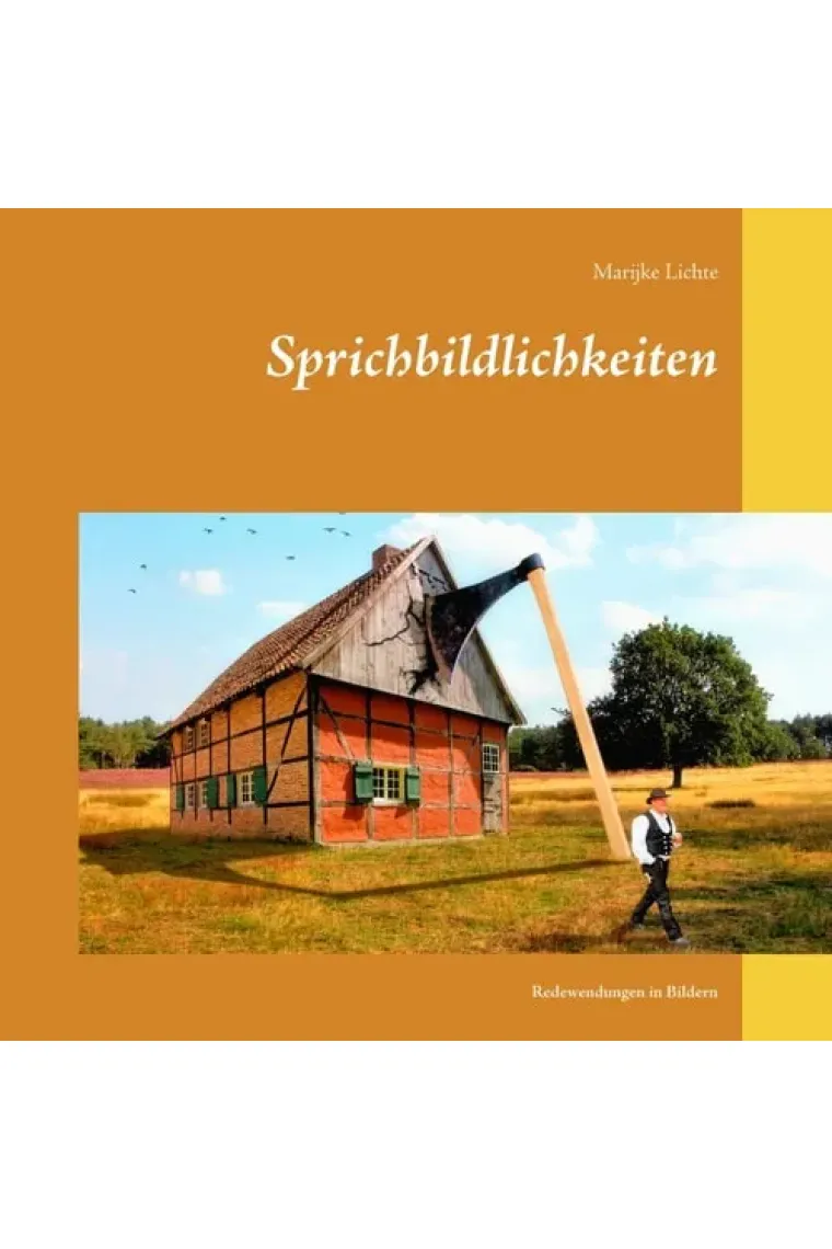 Sprichbildlichkeiten Redewendungen in Bildern