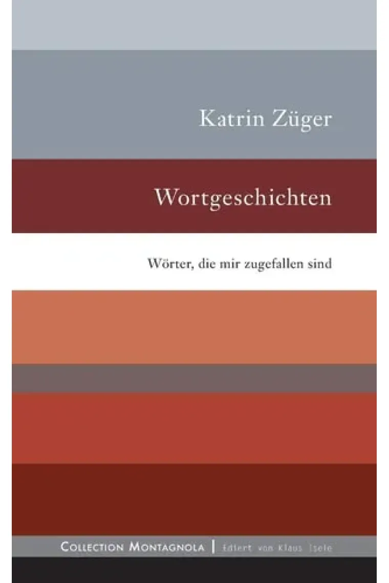 Wortgeschichten Wörter, die mir zugefallen sind