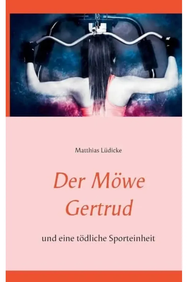Der Möwe Gertrud und eine tödliche Sporteinheit