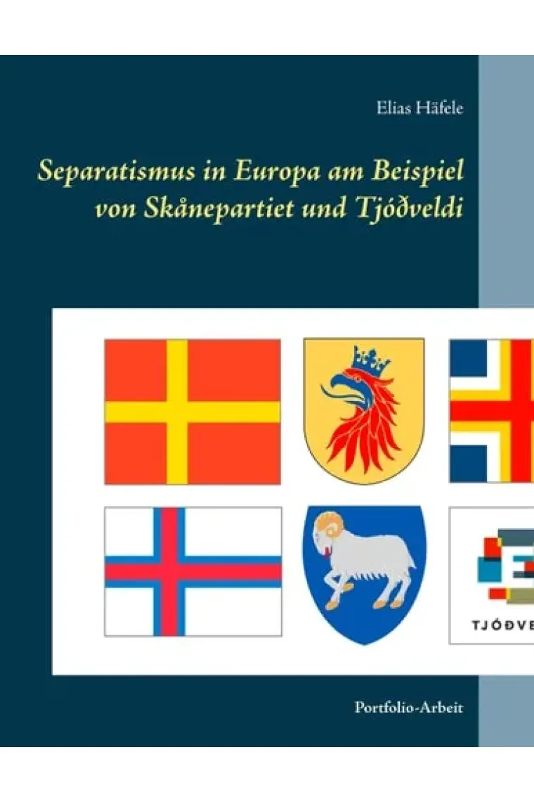 Separatismus in Europa am Beispiel von Skånepartiet und Tjóðveldi Portfolio-Arbeit